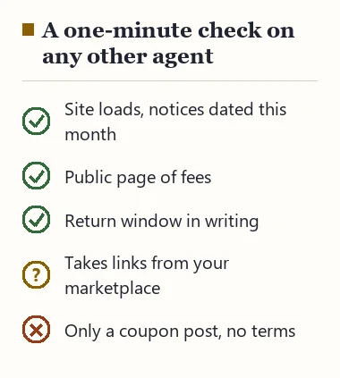 One-minute check for an unfamiliar agent: site loads with recent notices, public fees, written return window, accepts your marketplace, not just a coupon post